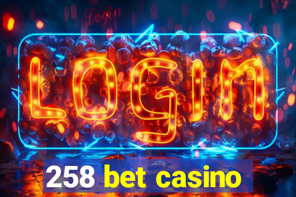 258 bet casino